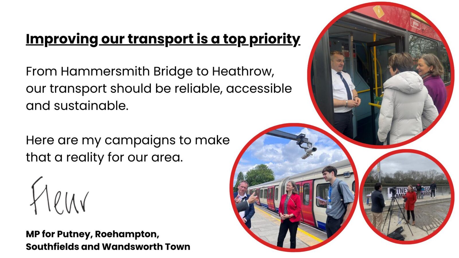I work hard to improve our transport. From Hammersmith Bridge to Heathrow, our transport should be reliable, accessible and sustainable.  Here are my campaigns to make that a reality for our area.